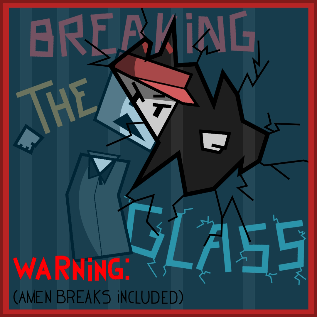 BREAKING THE GLASS